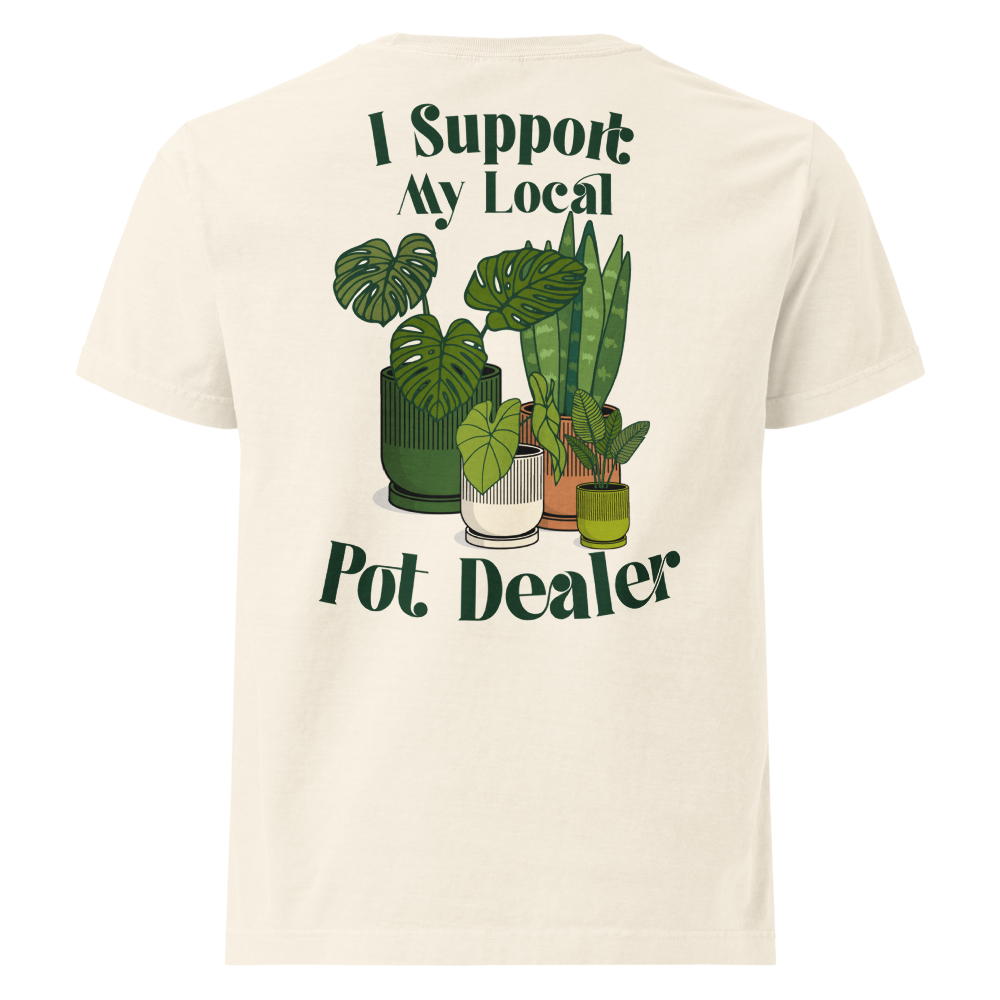 I Support My Local Pot Dealer T-Shirt